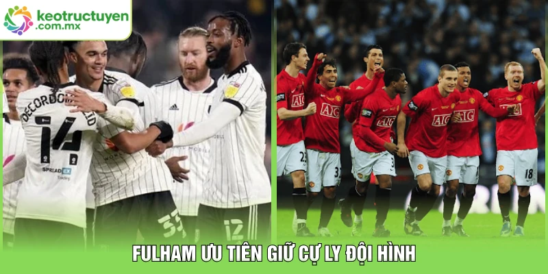 Fulham ưu tiên giữ cự ly đội hình